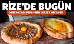 Rize’de Bugün: Derepazarı Pidesi'nin Lezzet Hikayesi