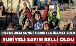 Rize'de 2024 Sonu İtibarıyla İkamet Eden Suriyeli Sayısı Belli Oldu