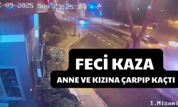 Feci Kaza Anne Ve Kızına Çarpıp Kaçtı