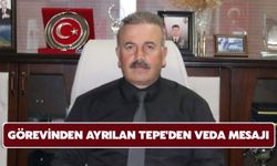 Görevinden Ayrılan Tepe'den Veda Mesajı