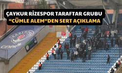 Çaykur Rizespor Taraftar Grubu “Cümle Alem”den Sert Açıklama