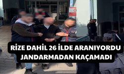 Rize Dahil 26 İlde Aranıyordu, Jandarmadan Kaçamadı