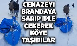 Cenazeyi Brandaya Sarıp İple Çekerek Köye Taşıdılar