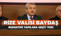 Vali Baydaş Uyardı: Ruhsatsız Yapılar Sistemden Çıkmalı!