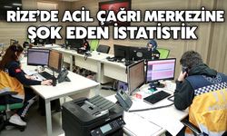 Rize’de Acil Çağrı Merkezine Şok Eden İstatistik