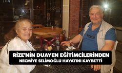 Rize’nin Duayen Eğitimcilerinden Necmiye Selimoğlu Hayatını Kaybetti