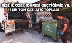 Rize İl Özel İdaresi Geçtiğimiz Yıl 11 Bin Ton Katı Atık Topladı