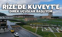 Rize’de Kuveyt’e Direk Uçuşlar Başlıyor