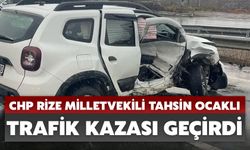 CHP Rize Milletvekili Tahsin Ocaklı Trafik Kazası Geçirdi