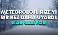 Meteoroloji, Rize'yi Bir Kez Daha Uyardı: Kar Geliyor