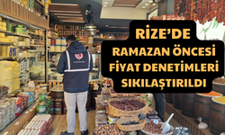 Rize’de Ramazan Öncesi Fiyat Denetimleri Sıkılaştırıldı