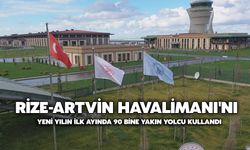 Rize-Artvin Havalimanı'nı Yeni Yılın İlk Ayında 90 Bine Yakın Yolcu Kullandı