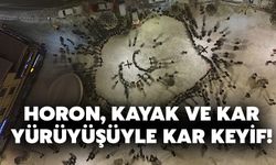 Horon, Kayak ve Kar Yürüyüşüyle Kar Keyif!