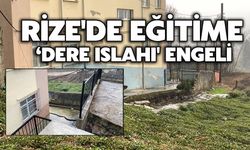 Rize'de Eğitime ‘Dere Islahı' Engeli