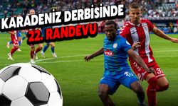 Karadeniz Derbisinde 22. Randevu