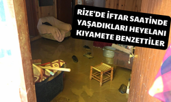 Rize'de İftar Saatinde Yaşadıkları Heyelanı Kıyamete Benzettiler