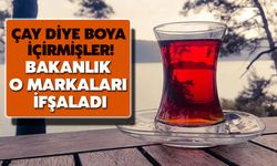 Çay Diye Boya İçirmişler! Bakanlık O Markaları İfşaladı