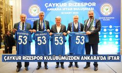 Çaykur Rizespor Kulübü'nden Ankara'da İftar