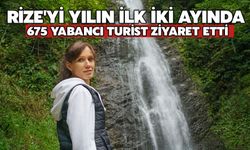 Rize'yi Yılın İlk İki Ayında 675 Yabancı Turist Ziyaret Etti