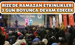 Rize'de Ramazan Etkinlikleri 3 Gün Boyunca Devam Edecek