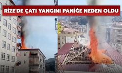 Rize'de Çatı Yangını Paniğe Neden Oldu