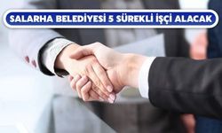 Salarha Belediyesi 5 Sürekli İşçi Alacak