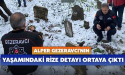 Gezeravcı'nın Yaşamındaki Rize Detayı Ortaya Çıktı