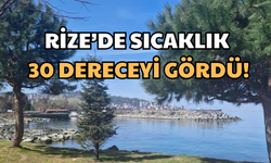 Rize’de Sıcaklık 30 Dereceyi Gördü!