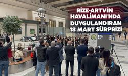 Rize-Artvin Havalimanı'nda Duygulandıran 18 Mart Sürprizi