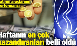 Haftanın En Çok Kazandıranı Belli Oldu