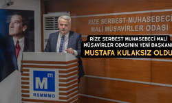 Rize Serbest Muhasebeci Mali Müşavirler Odası'nın Yeni Başkanı Mustafa Kulaksız Oldu