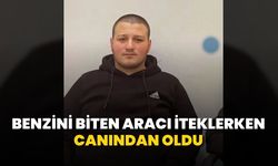 Benzini Biten Aracı İteklerken Canından Oldu