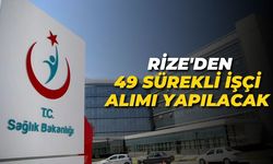 Sağlık Bakanlığı, Rize'den 49 İşçi Alımı Yapacak