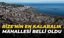 Rize'nin En Kalabalık Mahallesi Belli Oldu