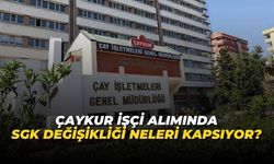 ÇAYKUR İşçi Alımı SGK Değişikliği Neleri Kapsıyor?