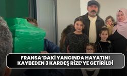 Fransa’daki yangında hayatını kaybeden 3 kardeş Rize’ye getirildi