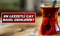 En Lezzetli Çay Nasıl Demlenir?