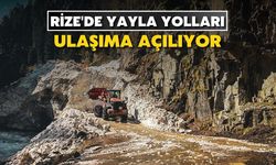 Rize'de Yayla Yolları Ulaşıma Açılıyor
