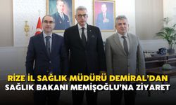 Rize İl Sağlık Müdürü Demiral’dan Sağlık Bakanı Memişoğlu’na Ziyaret