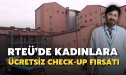 RTEÜ’de Kadınlara Ücretsiz Check-Up Fırsatı Devam Ediyor