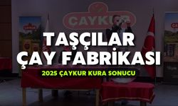 2025 ÇAYKUR Kura Sonuçları | Taşçılar Çay Fabrikası