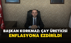 Başkan Korkmaz: “Çay Üreticisi Enflasyona Ezdirildi, Açıklanan Fiyatı Kabul Etmiyoruz”
