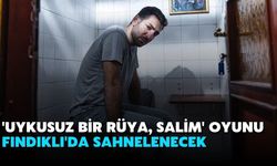 'Uykusuz Bir Rüya, Salim' Oyunu Fındıklı'da Sahnelenecek