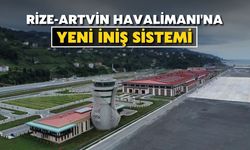 Rize-Artvin Havalimanı'na zorlu hava şartlarında uçak inişleri için yeni sistem