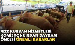 Rize Kurban Hizmetleri Komisyonu'ndan 2025 Kurban Bayramı Öncesi Önemli Kararlar