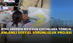 RTEÜ Ardeşen MYO'dan Çocuklara Yönelik Anlamlı Sosyal Sorumluluk Projesi