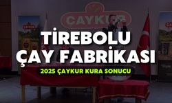 2025 ÇAYKUR Kura Sonuçları | Tirebolu Çay Fabrikası