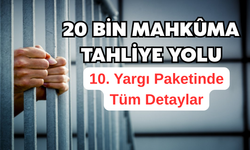 20 Bin Mahkûma Tahliye Yolu