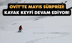 Ovit’te Mayıs Sürprizi: Kayak Keyfi Devam Ediyor!