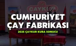 2025 ÇAYKUR Kura Sonuçları | Cumhuriyet Çay Fabrikası